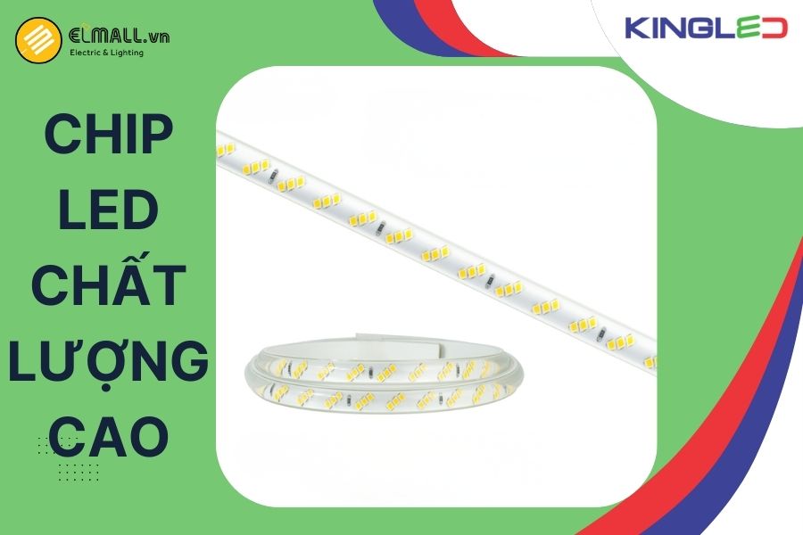 Đèn LED dây KingLED sử dụng chip LED SMD 2835 hoặc SMD 5050 chất lượng cao.