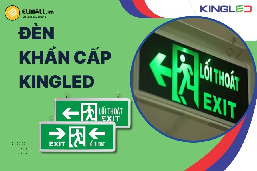 Đèn khẩn cấp KingLED là giải pháp chiếu sáng thoát hiểm an toàn – đạt chuẩn PCCC – chủ động dự phòng khi mất điện