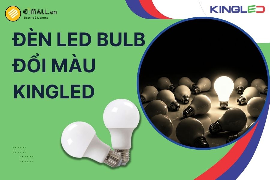 Đèn LED Bulb đổi màu KingLED (LB Series) – Linh hoạt ánh sáng, tiện lợi cho mọi không gian
