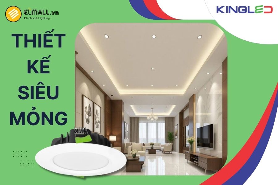 Đèn LED âm trần KingEco đèn có thiết kế siêu mỏng, linh hoạt lắp đặp