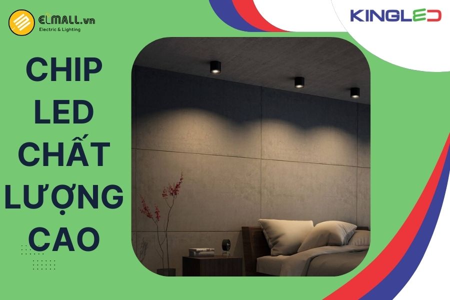 Đèn sử dụng chip LED hiệu suất cao theo tiêu chuẩn KingLED