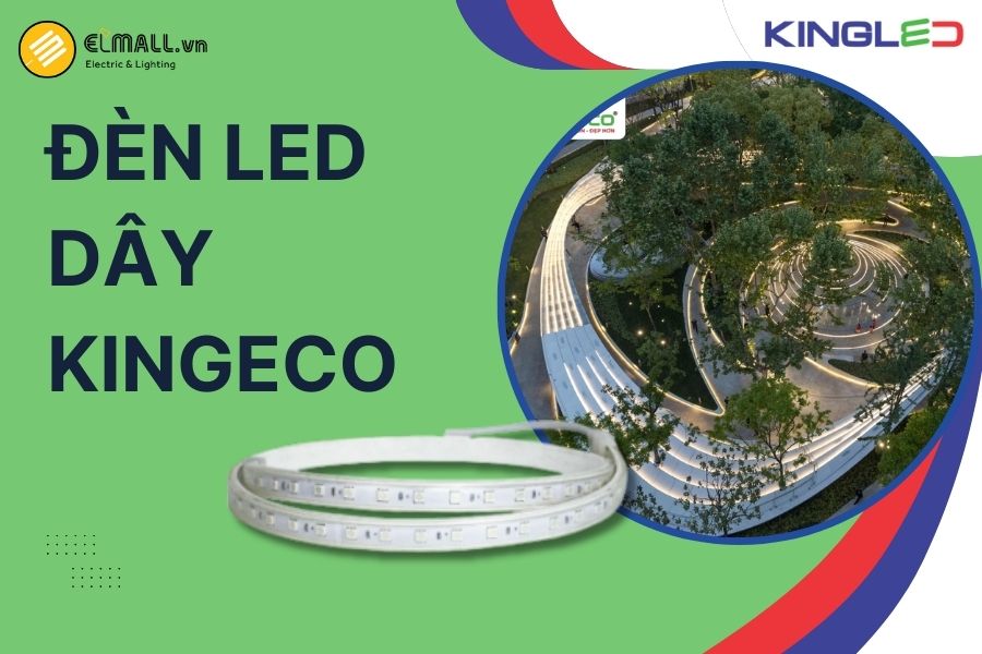 Đèn LED dây Kingeco là giải pháp chiếu sáng linh hoạt, bền bỉ, đạt chuẩn IP65
