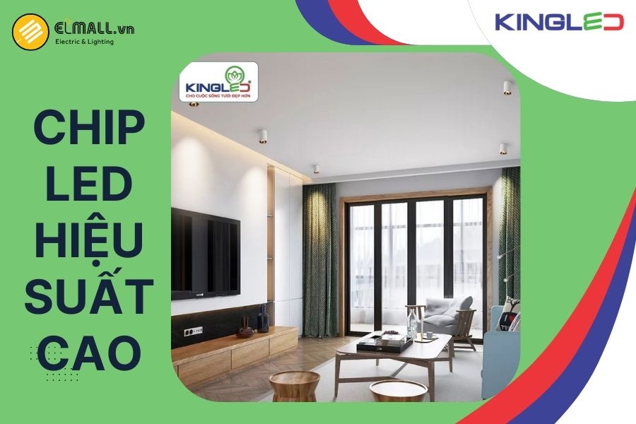 Đèn sử dụng chip LED chất lượng cao (theo tiêu chuẩn KingLED)
