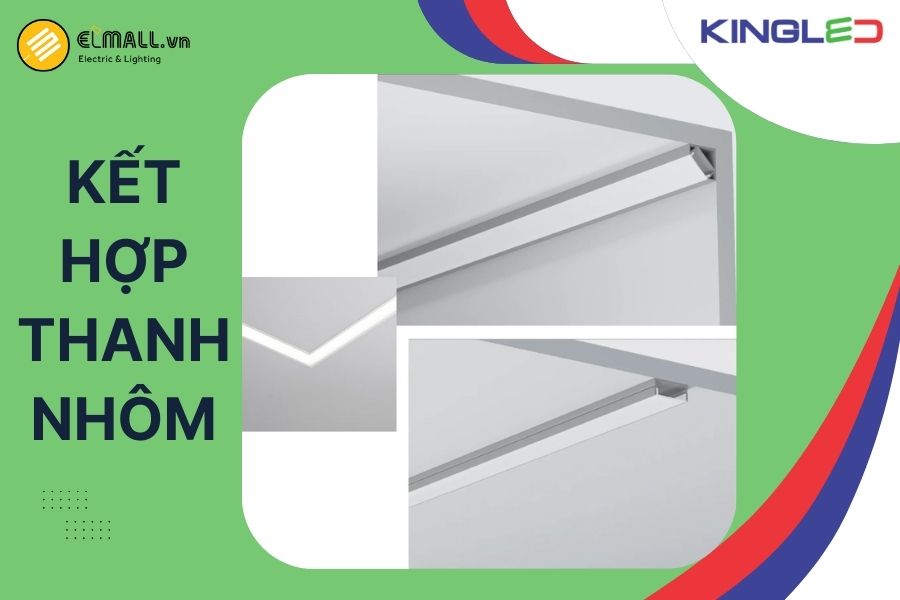 Kết hợp thanh nhôm – hoàn thiện ánh sáng và tăng tuổi thọ